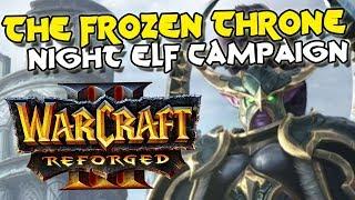 Warcraft 3 Reforged The Frozen Throne Night Elf Campaign (100% Complete)