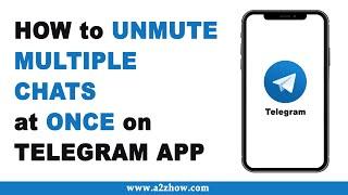 How to Unmute Multiple Chats at Once on Telegram App (Android)