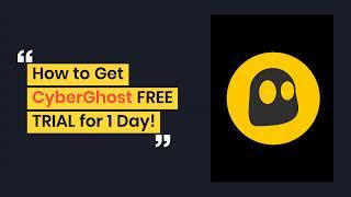 How to Get CyberGhost Free Trial for 1-Day (No Credit Card Info)