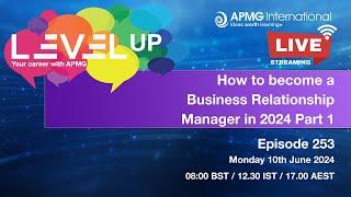 Episode 253 – Level Up your Career – How to become a Business Relationship Manager in 2024 Part 1