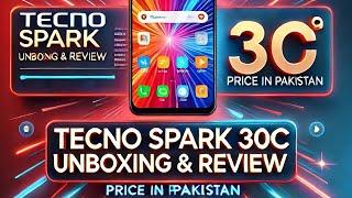 TECNO Spark 30C Unboxing & Review | Latest Features & Price in Pakistan 2025