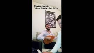 GÖKHAN TURHAN  YARİM DERDİNİ VER BANA