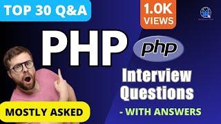 Top 30 Php Interview Questions and Answers for Job 2024 (Mostly Asked)