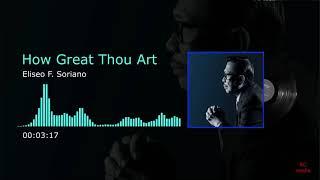 How Great Thou Art Bro Eli soriano RC media