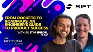 From Rockets to Roadmaps: An Engineer's Guide to Product Success with Sift's Austin Spiegel (#202)