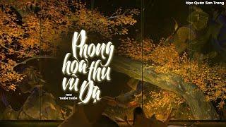 「Vietsub | Pinyin」Phong Hoa Thu Vũ Dạ - Ngư Thiểm Thiểm | 风花秋雨夜 - 鱼闪闪