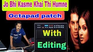 Jo Bhi Kasme Khai Thi Humne || Octapad Patch With Free Editing || Spd20pro হরে কৃষ্ণ 9831399256 