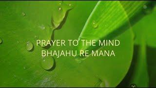 Prayer to the Mind: Bhajahu Re Mana by Keli Woods