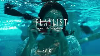 summer vibe kpop playlist *:･