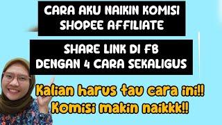 CARA AKU NAIKIN KOMISI SHOPEE  SHARE LINK 4 CARA SEKALIGUS DI FACEBOOK   TRIK INI HARUS PADA TAU!!