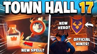 TOWN HALL 17 Update Official Hints & Clues - Th17 New Hero? New Spell? in Clash of Clans!