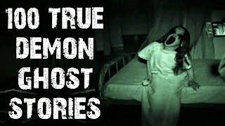 100 True Demon & Ghost Scary Stories [NO MID-ROLL ADS] | Horror Stories To Fall Asleep To