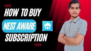 How to buy nest aware subscription | adding nest aware subscription