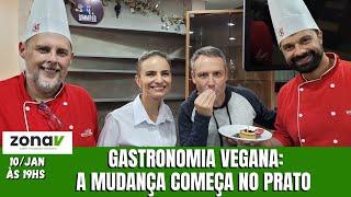 GASTRONOMIA VEGANA. CHEFS VEGANOS E NUTRICIONISTA. zonaV - ep 67