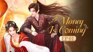 Money is Coming EP01 The Scheming Prince Meets Innocent Princess,Their Love Through Time&Space