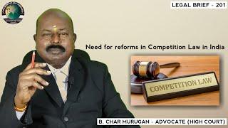 LB - 201 | Need for reforms in Competition Law in India | CMLA