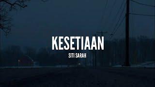 [1 Jam Lirik]  Siti Sarah - Kesetiaan (Lirik)