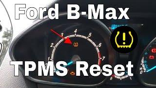 Ford B Max TPMS warning light reset tyre pressure monitoring light clear