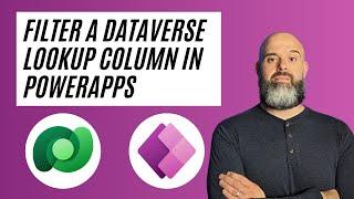 How To Filter A Dataverse Lookup Column In PowerApps