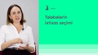 Tələbələrin ixtisas seçimi | Vəfa Kazdal