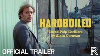 Hardboiled: Three Pulp Thrillers by Alain Corneau (1976-81) - New Trailer [Radiance #97-98-99]