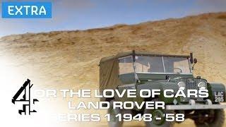 The Land Rover: Series 1, 1948-58 | For the Love of Cars (Online Extra) | Channel 4