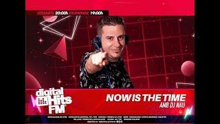 Now is the time by DJ NAU programa 90 especial 90s 9octubre21 ( Digital hits Fm )