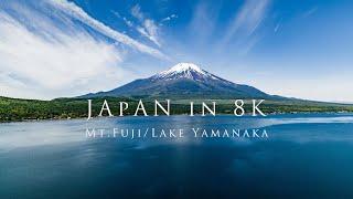 Japan in 8K- Mt. Fuji/ Lake Yamanaka