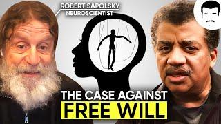 Do We Have Free Will? with Robert Sapolsky & Neil deGrasse Tyson