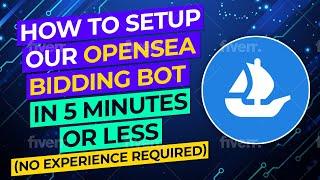 How to Setup our Opensea Bidding Bot in less than 5 Minutes