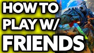 How To Play Ark Survival Evolved With Friends Epic Games - Step by Step