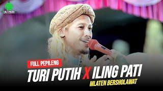 FULL PEPILENG‼️Turi Putih II Ileng Pati II Mlaten Bersholawat