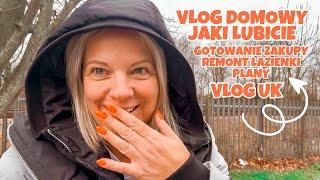 BARDZO REALISTYCZNY VLOG RODZINNY | GOTOWANIE ZAKUPY ŁAZIENKA REMONT | PYSZNY OBIAD | VLOG UK