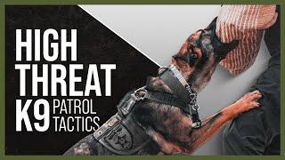 High Threat K9 Patrol Tactics