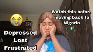 WHY I REGRET MOVING BACK TO NIGERIA FROM THE UK | Depressed ? Anxious ? | Tips + Advice on moving