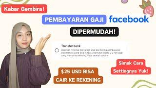 KABAR GEMBIRA! PEMBAYARAN GAJI FACEBOOK DIPERMUDAH| $25 BISA CAIR KE REKENING| SIMAK CARA SETTINGNYA