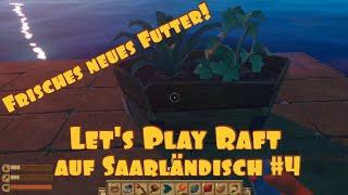 Frisches NEUES Futter! | Let's Play RAFT uff SAARLÄNDISCH #4