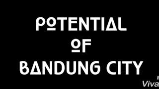 Potential of Bandung City by Annisa Rahmayanti