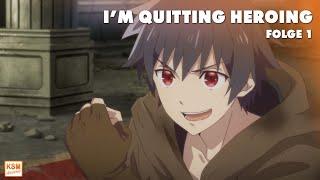 I'M QUITTING HEROING | Episode 1 | Anime Ganze Folge | Deutsch (Ger Dub)