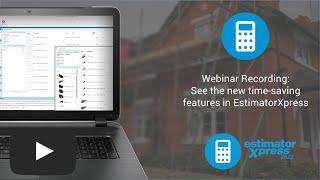 See the new time saving features in EstimatorXpress