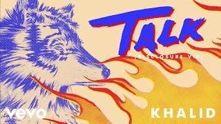 Khalid - Talk (Disclosure VIP) (Official Audio)