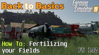 Farming Simulator 19 - Back to Basics - A beginners guide to: Fertilizing - FS140