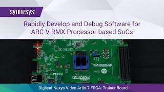 Rapidly Develop and Debug Software for ARC-V RMX Processor-based SoCs | Synopsys