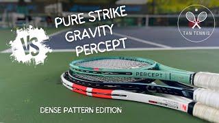 Pure Strike vs Gravity vs Percept - Dense String Pattern for More CONTROL