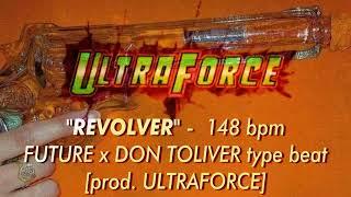 *FREE* FUTURE x DON TOLIVER type beat - "REVOLVER" 148 bpm [prod. ULTRAFORCE]