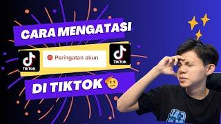 Cara mengatasi peringatan akun tiktok | 100% Berhasil