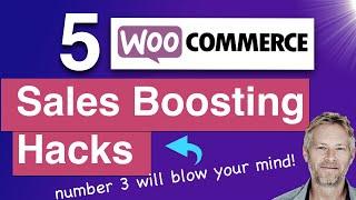 5 WooCommerce Sales Boosting Hacks