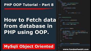 PHP OOP Tutorial 8: How to Fetch data from database in php oop | Retrieve data using OOP in PHP