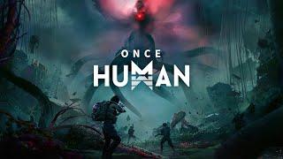 ONCE HUMAN! Первая игра за долгое время, которая действительна интересна