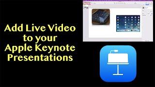 How to Add Live Video to an Apple Keynote Presentation